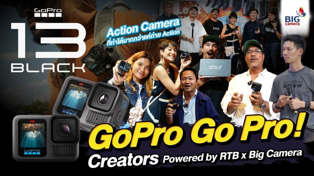 GoPro…Go Pro Creators! Powered by GoPro x Big Camera x RTB